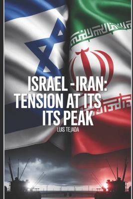 Israel -Iran: Tension at its peak: Guidelines f... B0CM61C6BR Book Cover
