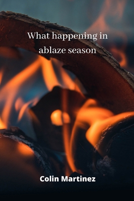 what happening in ablaze season 9501215962 Book Cover