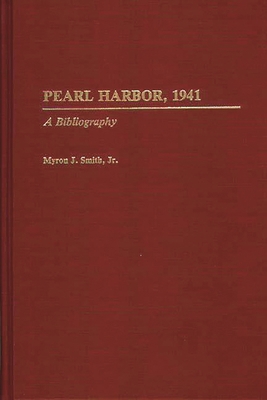 Pearl Harbor, 1941: A Bibliography 0313281211 Book Cover