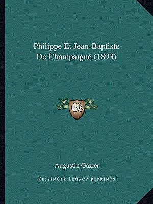 Philippe Et Jean-Baptiste De Champaigne (1893) [French] 1167470893 Book Cover