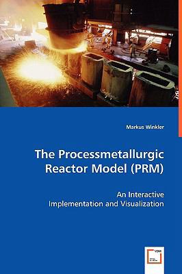 The Processmetallurgic Reactor Model (PRM) - An... 3836476029 Book Cover