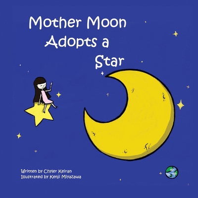 Mother Moon Adopts A Star 1915852803 Book Cover