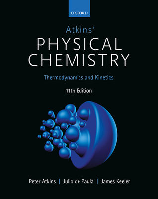 Atkins' Physical Chemistry 11E: Volume 1: Therm... 0198817894 Book Cover