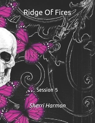 Ridge Of Fires: Session 5 B084GHM9SG Book Cover