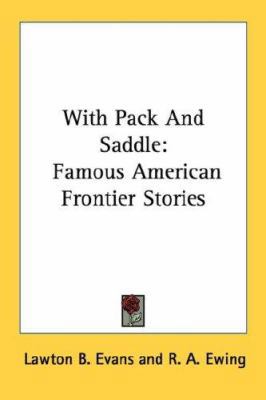 With Pack And Saddle: Famous American Frontier ... 1430479892 Book Cover