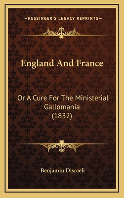 England and France: Or a Cure for the Ministeri... 1164749048 Book Cover