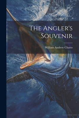 The Angler's Souvenir 1022482580 Book Cover