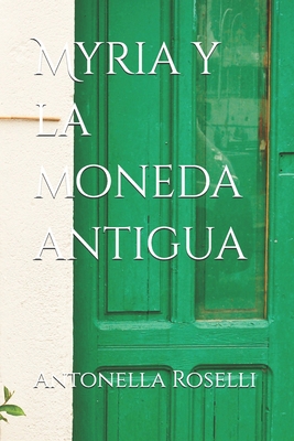 Myria y la moneda antigua [Spanish] B0DCDTZLCP Book Cover
