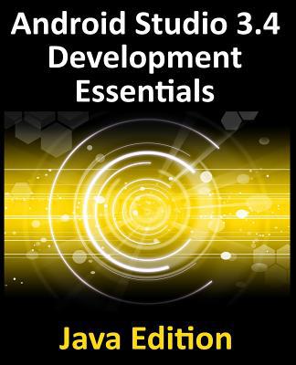 Android Studio 3.4 Development Essentials - Jav... 0960010971 Book Cover