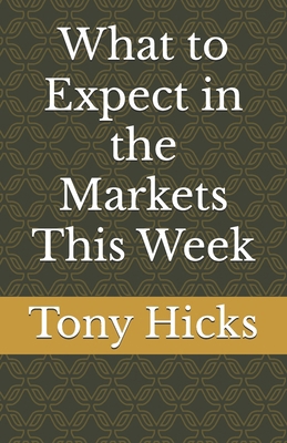 What to Expect in the Markets This Week B0DPXG76JH Book Cover