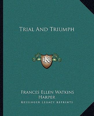 Trial And Triumph 1162714697 Book Cover