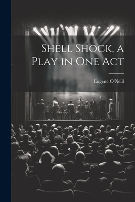 Shell Shock, a Play in one Act 1021451312 Book Cover