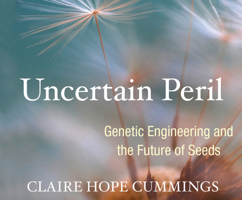 Uncertain Peril: Genetic Engineering and the Fu... 1974949117 Book Cover