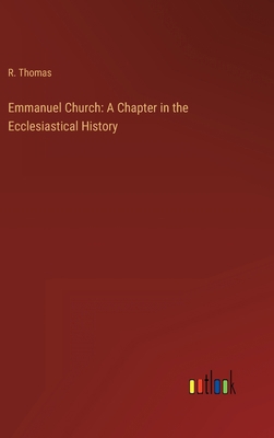 Emmanuel Church: A Chapter in the Ecclesiastica... 3368142992 Book Cover