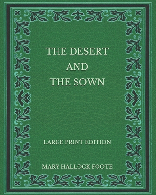 The Desert and the Sown - Large Print Edition B08QC3SDK9 Book Cover