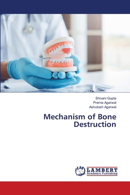 Mechanism of Bone Destruction 620844523X Book Cover