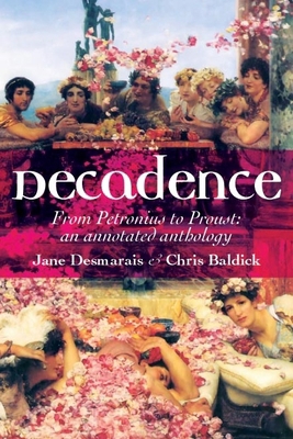 Decadence: An annotated anthology 0719075505 Book Cover