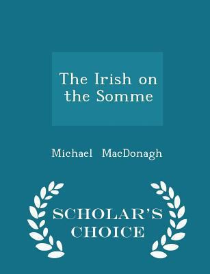 The Irish on the Somme - Scholar's Choice Edition 1298184576 Book Cover