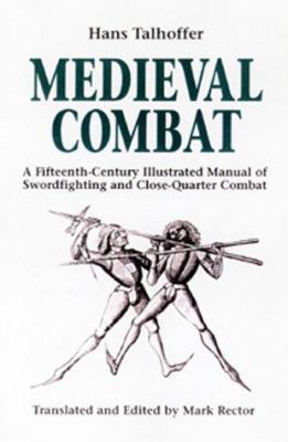 Medieval Combat: A Fifteenth-Century Illustrate... 1853674184 Book Cover