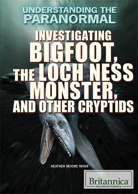 Investigating Bigfoot, the Loch Ness Monster, a... 1680485725 Book Cover