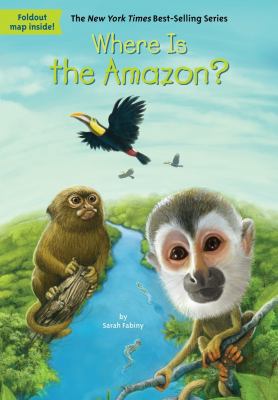 Where Is the Amazon? 0399542337 Book Cover