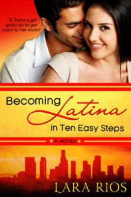 Becoming Latina in 10 Easy Steps 1931627029 Book Cover