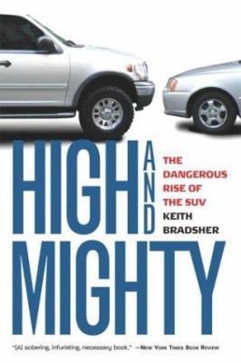 High and Mighty: The Dangerous Rise of the SUV 1586482033 Book Cover