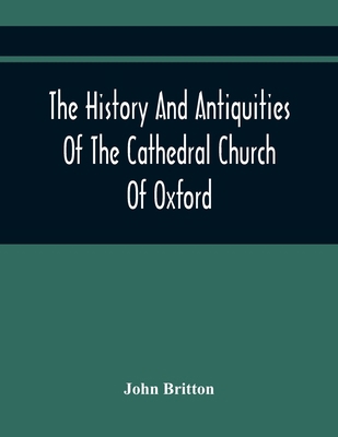 The History And Antiquities Of The Cathedral Ch... 9354419348 Book Cover