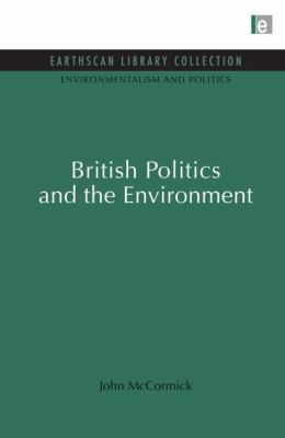 British Politics and the Environment 0415846307 Book Cover