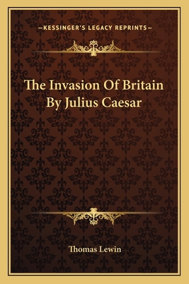 The Invasion Of Britain By Julius Caesar 1162755040 Book Cover