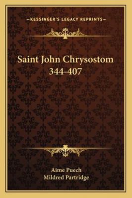 Saint John Chrysostom 344-407 1163232033 Book Cover