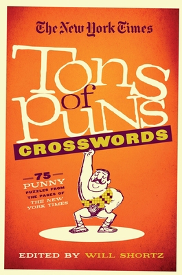 The New York Times Tons of Puns Crosswords: 75 ... 1250075408 Book Cover
