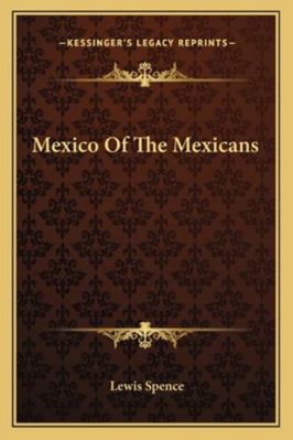 Mexico Of The Mexicans 1162984651 Book Cover