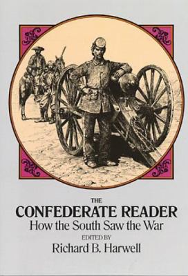 The Confederate Reader: How the South Saw the War 0486259803 Book Cover