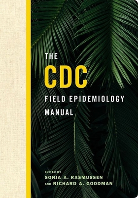 The CDC Field Epidemiology Manual 0190624248 Book Cover