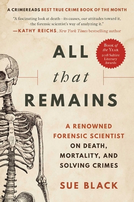 All That Remains: A Renowned Forensic Scientist... 1950691918 Book Cover