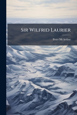 Sir Wilfrid Laurier 1025222482 Book Cover