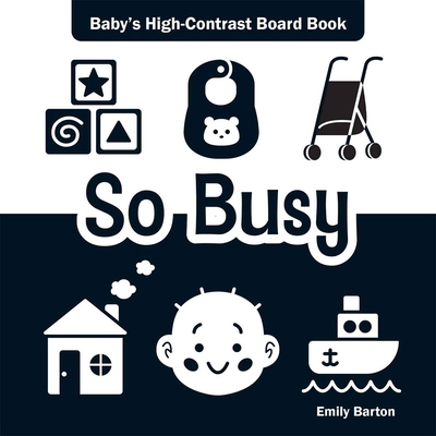 So Busy: Baby's High-Contrast Board Book B0FWHLGL7H Book Cover