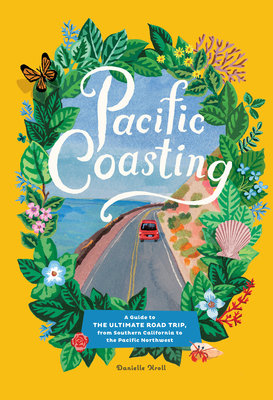 Pacific Coasting: A Guide to the Ultimate Road ... 1579658717 Book Cover