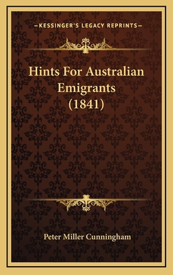 Hints For Australian Emigrants (1841) 1167064143 Book Cover