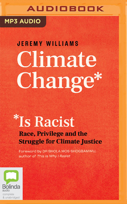 Climate Change Is Racist: Race, Privilege and t... 1867595907 Book Cover