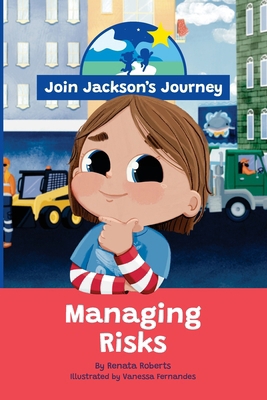 JOIN JACKSON's JOURNEY Managing Risks 0645604003 Book Cover