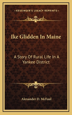 Ike Glidden In Maine: A Story Of Rural Life In ... 1163856444 Book Cover