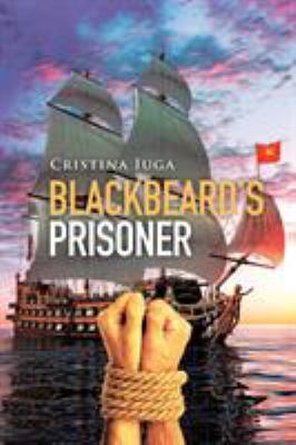 Blackbeard's Prisoner 1514465531 Book Cover