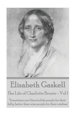 Elizabeth Gaskell - The Life of Charlotte Bront... 1785438573 Book Cover