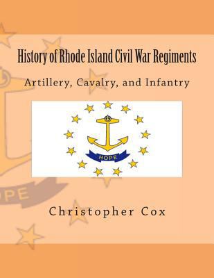 History of Rhode Island Civil War Regiments: Ar... 1492818712 Book Cover