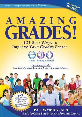 Amazing Grades: 101 Best Ways to Improve Your G... 1542841496 Book Cover