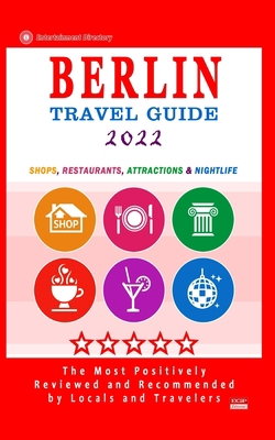 Berlin Travel Guide 2022: Shops, Arts, Entertai... B09417NZQH Book Cover