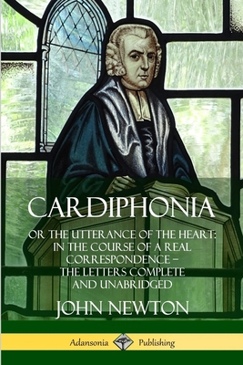 Cardiphonia: or the Utterance of the Heart: In ... 0359732690 Book Cover