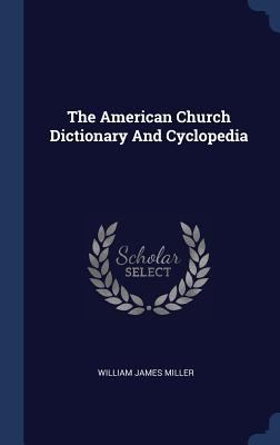 The American Church Dictionary And Cyclopedia 1340538601 Book Cover